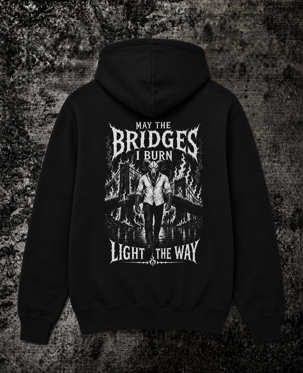 MAY THE BRIDGES I BURN LIGHT THE WAY